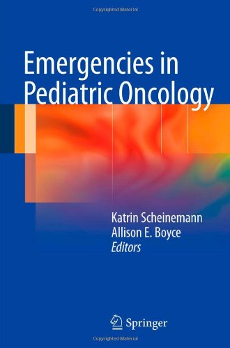 Emergencies In Pediatric Oncology 1st Edition Katrin Scheinemann Auth