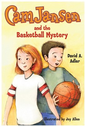 Cam Jansen And The Basketball Mystery David A Adler
