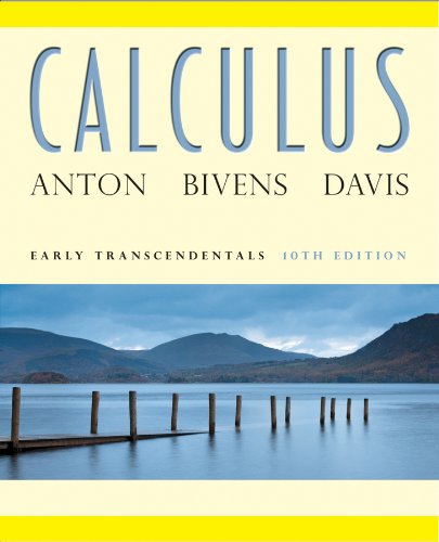 Calculus Early Transcendentals 10th Edition Howard Anton Irl C Bivens