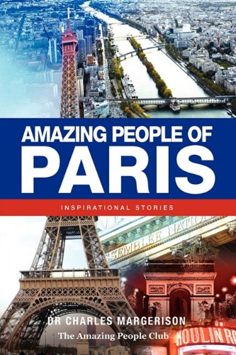 Amazing People Of Paris Inspirational Stories Charles Margerison