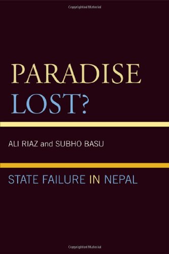 Paradise Lost State Failure In Nepal 1st Edition Subho Basu