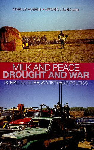 Peace And Milk Drought And War Somali Culture Society And Politics Essays In Honour Of Im Lewis Markus V Hoehne