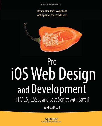 Pro Ios Web Design And Development Html5 Css3 And Javascript With Safari 1st Edition Andrea Picchi