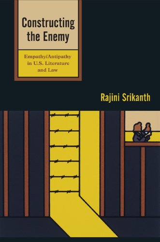 Constructing The Enemy Empathy Antipathy In Us Literature And Law Rajini Srikanth
