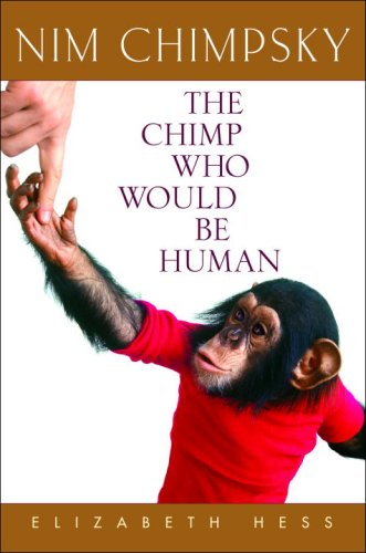 Nim Chimpsky The Chimp Who Would Be Human Elizabeth Hess