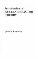 Introduction To Nuclear Reactor Theory 1st John R Lamarsh