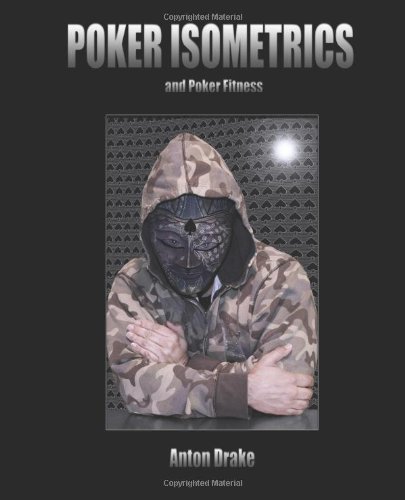 Poker Isometrics And Poker Fitness Anton Drake