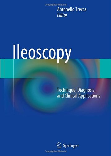 Ileoscopy Technique Diagnosis And Clinical Applications 1st Edition Antonello Trecca