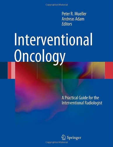 Interventional Oncology A Practical Guide For The Interventional Radiologist 1st Edition Janet E Murphy
