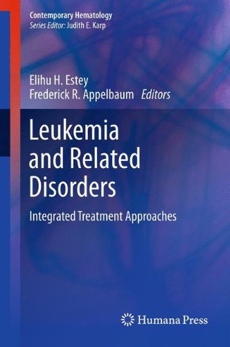 Leukemia And Related Disorders Integrated Treatment Approaches 1st Edition Elihu H Estey Md