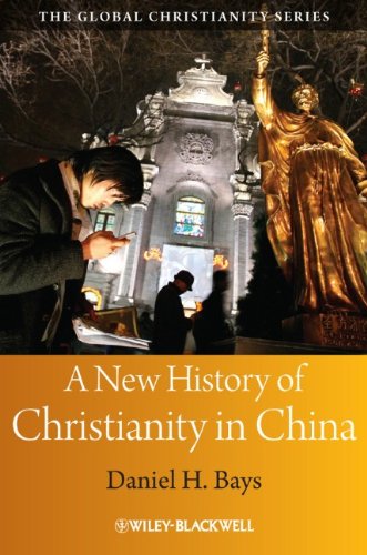 A New History Of Christianity In China Blackwell Guides To Global Christianity 1st Edition Daniel H Bays