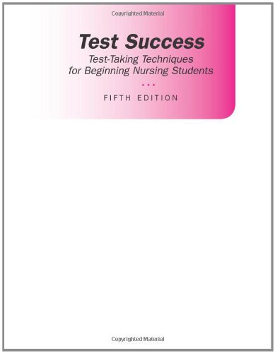 Test Success Testtaking Techniques For Beginning Nursing Students 5th Edition 5th Edition Patricia Mary Nugent
