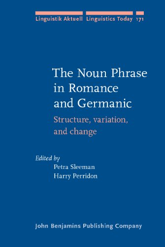 The Noun Phrase In Romance And Germanic Structure Variation And Change Dr Petra Sleeman
