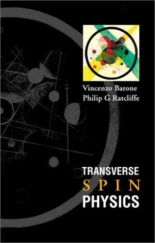 Transverse Spin Physics Vincenzo Barone Philip G Ratcliffe