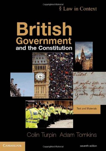 British Government And The Constitution Text And Materials 7th Edition Colin Turpin