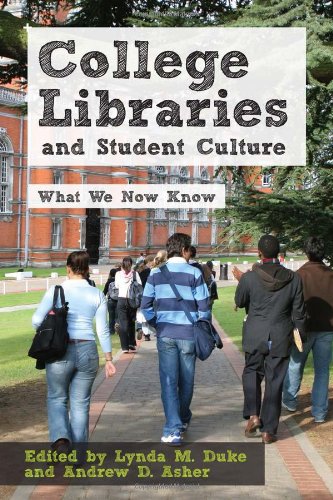 College Libraries And Student Culture What We Now Know 1st Edition Lynda M Duke
