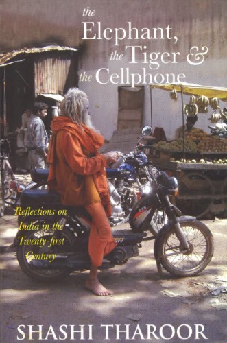 The Elephant The Tiger The Cellphone Shashi Tharoor