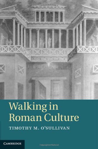 Walking In Roman Culture Timothy M Osullivan