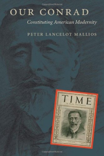 Our Conrad Constituting American Modernity Peter Lancelot Mallios