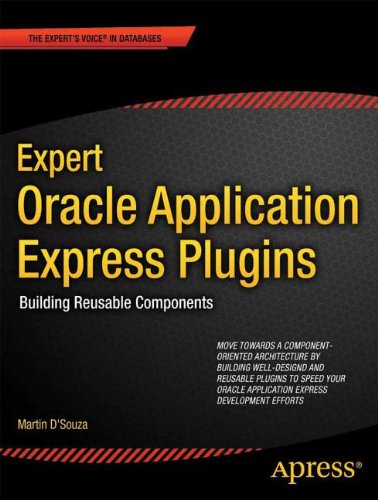 Expert Oracle Application Express Plugins Building Reusable Components 1st Edition Martin Dsouza