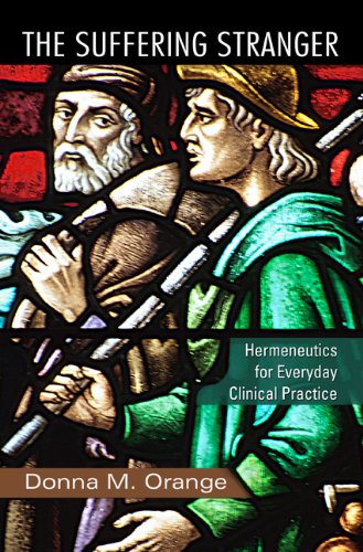 The Suffering Stranger Hermeneutics For Everyday Clinical Practice 1st Edition Donna M Orange