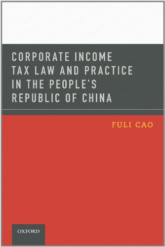 Corporate Income Tax Law And Practice In The Peoples Republic Of China Fuli Cao