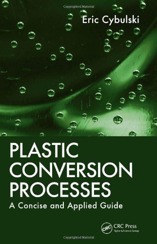Plastic Conversion Processes A Concise And Applied Guide Eric Cybulski