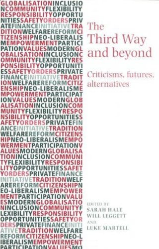 The Third Way And Beyond Criticisms Futures And Alternatives Sarah Hale