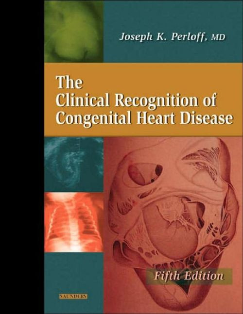 The Clinical Recognition Of Congenital Heart Disease 5th Edition 5th Joseph K Perloff