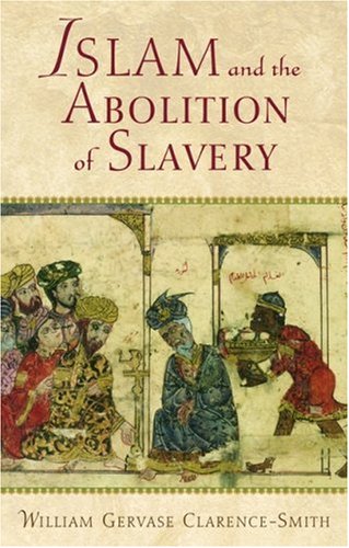 Islam And The Abolition Of Slavery W G Clarencesmith