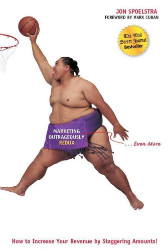 Marketing Outrageously Redux Jon Spoelstra