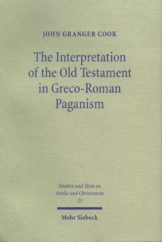 The Interpretation Of The Old Testament In Grecoroman Paganism John Granger Cook