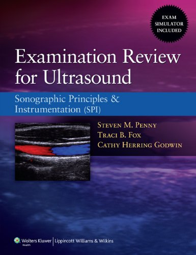 Examination Review For Ultrasound Sonographic Principles Instrumentation Spi 1 Pappsc Steven M Penny