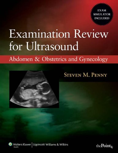 Examination Review For Ultrasound Abdomen And Obstetrics Gynecology 1 Pappsc Steven M Penny