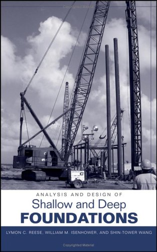 Analysis And Design Of Shallow And Deep Foundations Lymon C Reese