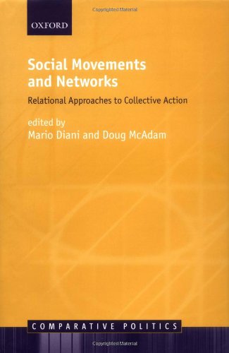 Social Movements And Networks Relational Approaches To Collective Action Comparative Politics Mario Diani