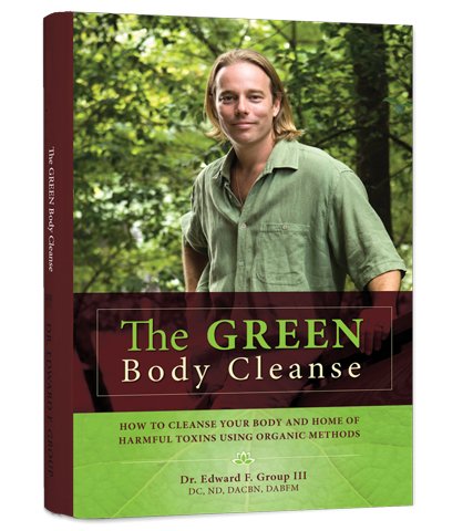 The Green Body Cleanse How To Live Green Live Well Dr Edward Group Iii