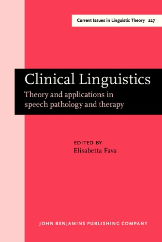 Clinical Linguistics Theory And Applications In Speech Pathology And Therapy 1st Elisabetta Fava Ed