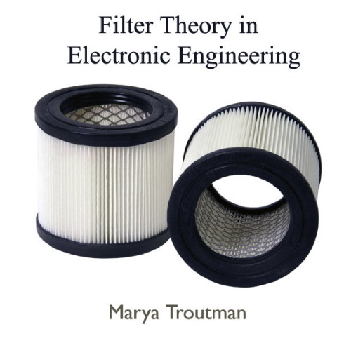 Filter Theory In Electronic Engineering 1st Marya Troutman