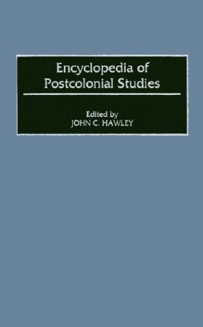 Encyclopedia Of Postcolonial Studies John C Hawley