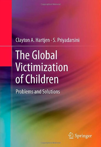 The Global Victimization Of Children Problems And Solutions 1st Edition Clayton A Hartjen
