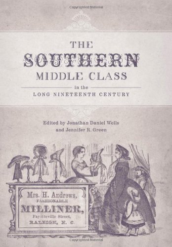 The Southern Middle Class In The Long Nineteenth Century Jonathan Daniel Wells