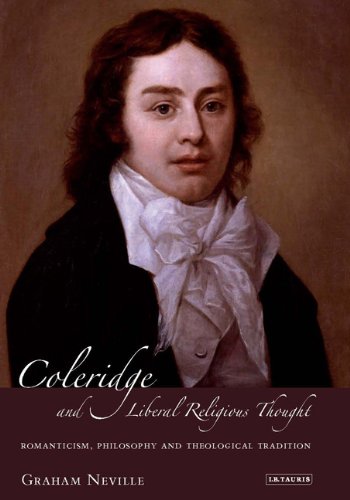 Coleridge And Liberal Religious Thought Romanticism Science And Theological Tradition International Library Of Historical Studies Graham Neville