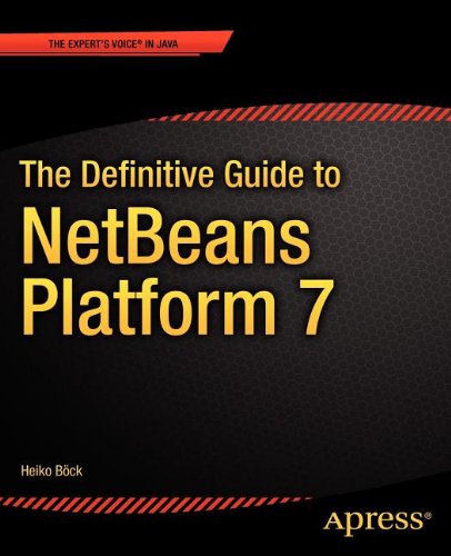 The Definitive Guide To Netbeans Platform 7 1st Edition Heiko Bck