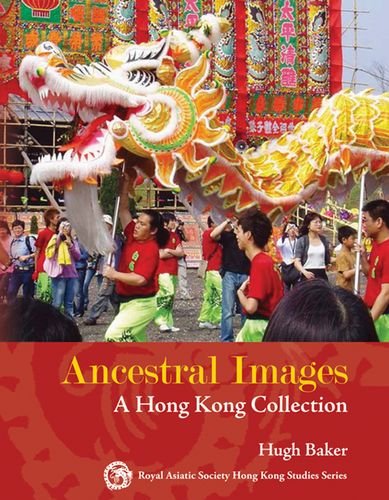 Ancestral Images The Complete Hong Kong Album Hugh Baker