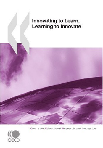 Innovating To Learn Learning To Innovate Centre For Educational Research And Innovation