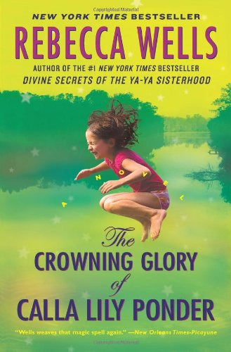The Crowning Glory Of Calla Lily Ponder 1 Reprint Rebecca Wells