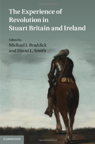 The Experience Of Revolution In Stuart Britain And Ireland 1st Edition Michael J Braddick