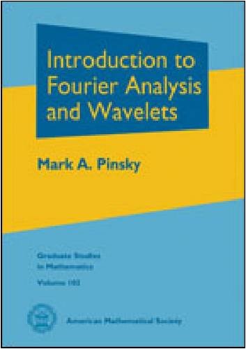 Introduction To Fourier Analysis And Wavelets Mark A Pinsky