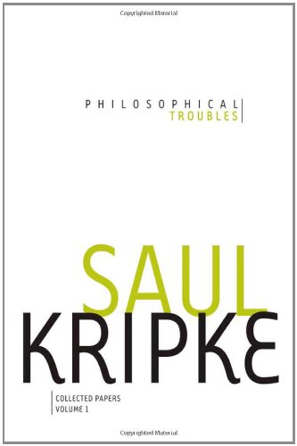 Philosophical Troubles Collected Papers Volume 1 Saul A Kripke